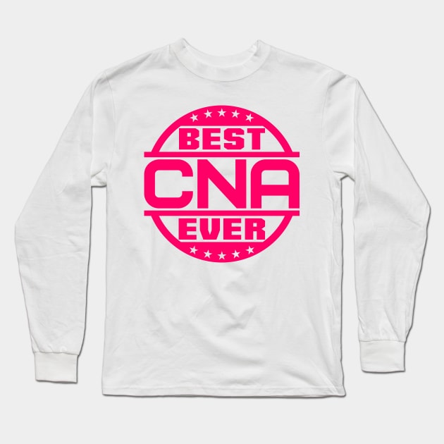 Best CNA Ever Long Sleeve T-Shirt by colorsplash